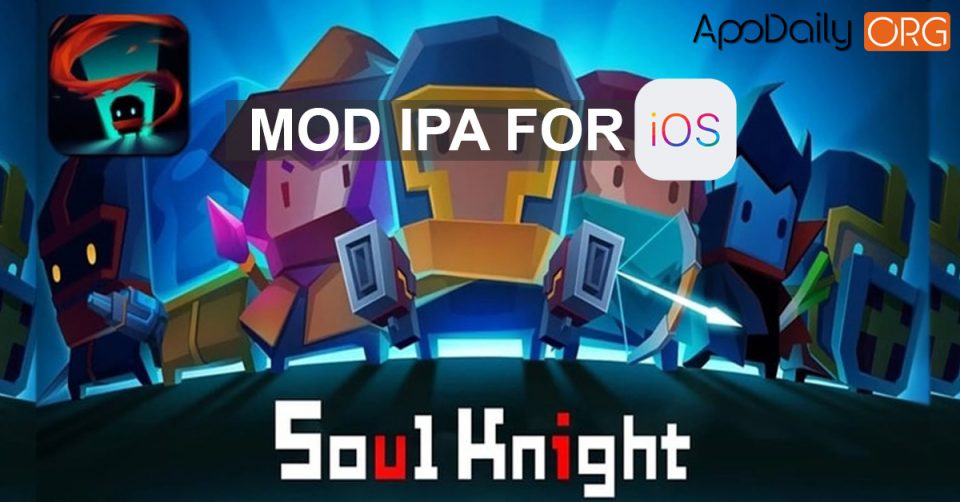 Soul Knight MOd IPA For IOS (Money/Energy/Unlocked)
