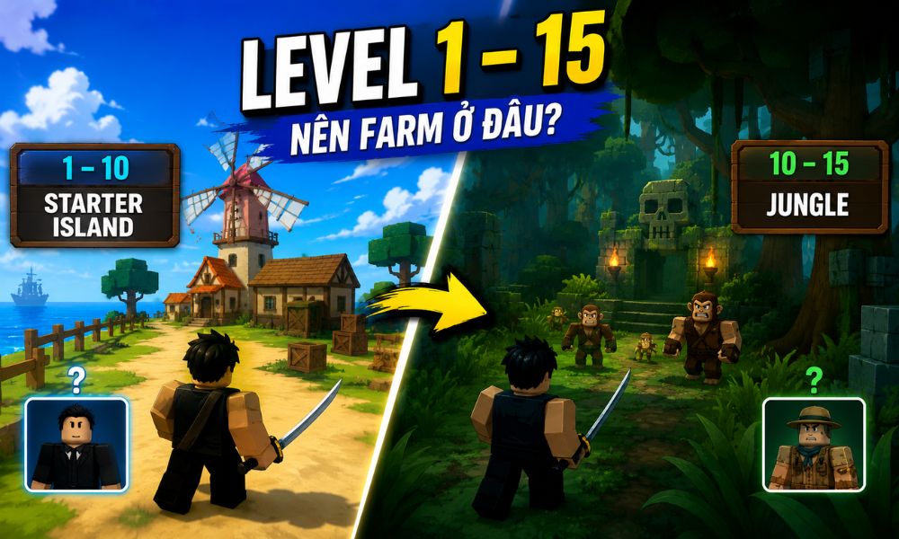 Level 1 – 15 nên farm ở đâu?