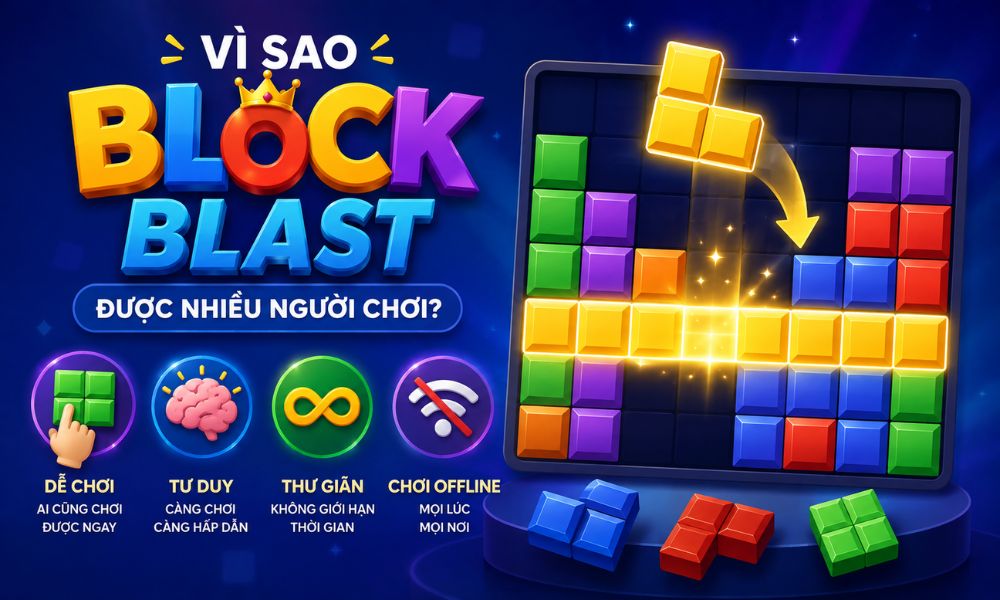 Vì sao Block Blast được nhiều người chơi?