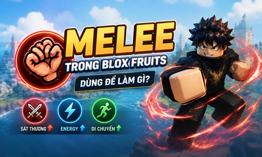 Melee trong Blox Fruits dùng để làm gì?