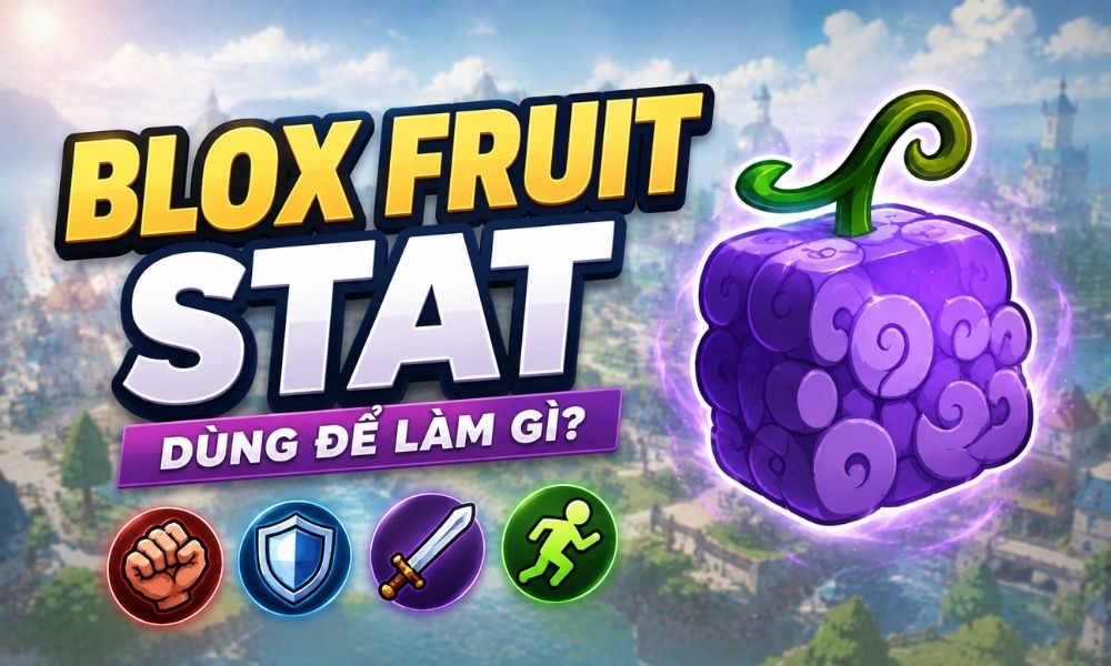 Blox Fruit Stat dùng để làm gì?