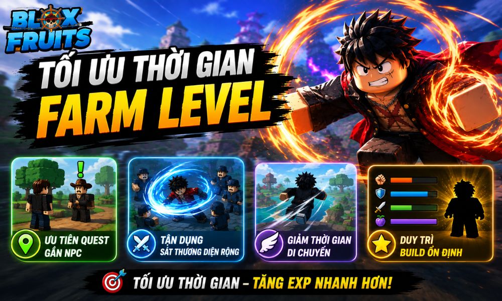 Cách tối ưu thời gian farm Level