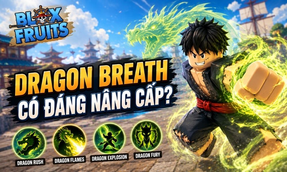 Dragon Breath có đáng nâng cấp không?