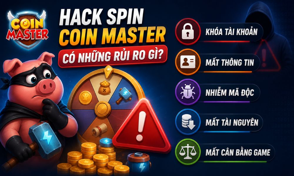 Hack Spin Coin Master có những rủi ro gì?
