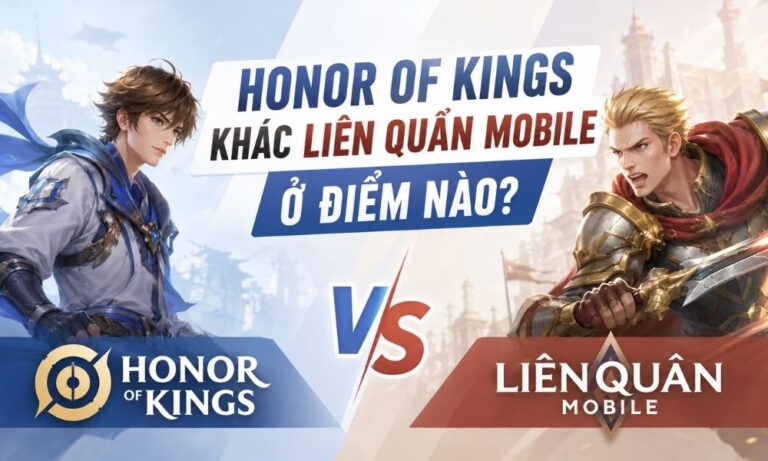 Honor of Kings khác Liên Quân Mobile ở điểm nào?