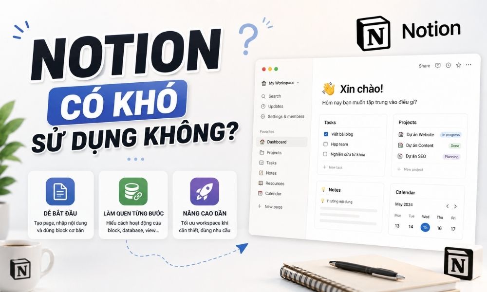 Notion có khó sử dụng không?