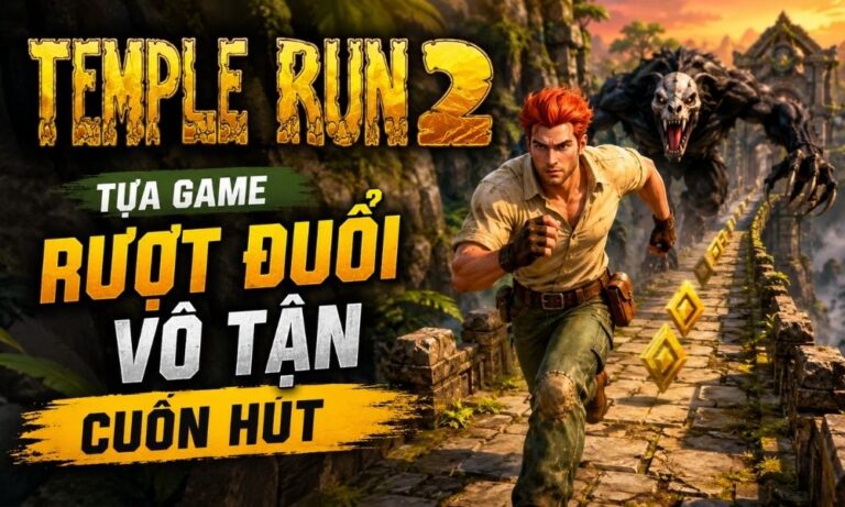Temple Run 2: Tựa game rượt đuổi vô tận cuốn hút