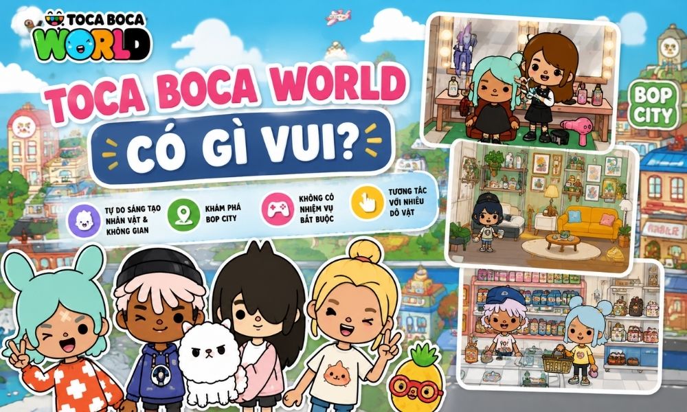 Toca Boca World có gì vui?
