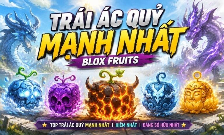 Trái Ác Quỷ mạnh nhất Blox Fruits